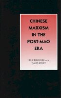 Brugger, Bill; Kelly, David - Chinese Marxism in the Post-Mao Era - 9780804717823 - V9780804717823