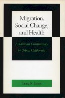 Craig R. Janes - Migration, Social Change, and Health - 9780804717892 - V9780804717892