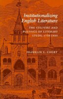 Franklin E. Court - Institutionalizing English Literature - 9780804720434 - V9780804720434