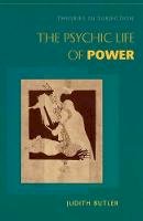 Judith Butler - The Psychic Life of Power: Theories in Subjection - 9780804728126 - V9780804728126