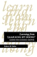 Robert M. Solow - Learning from ‘Learning by Doing’: Lessons for Economic Growth - 9780804728416 - V9780804728416