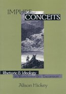 Alison Hickey - Impure Conceits: Rhetoric and Ideology in Wordsworth's Excursion - 9780804729710 - V9780804729710