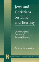 Annette Aronowicz - Jews and Christians on Time and Eternity - 9780804730051 - V9780804730051