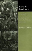 John Chavez - Eastside Landmark: A History of the East Los Angeles Community Union, 1968-1993 - 9780804733335 - V9780804733335