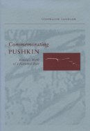 Stephanie Sandler - Commemorating Pushkin: Russia´s Myth of a National Poet - 9780804734486 - V9780804734486