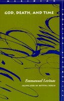 Emmanuel Levinas - God, Death, and Time - 9780804736664 - V9780804736664