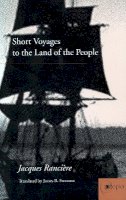 Jacques Rancière - Short Voyages to the Land of the People (Atopia: Philosophy, Political Theory, Aesthetics) - 9780804736817 - V9780804736817