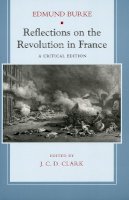 Edmund Burke - Reflections on the Revolution in France: A Critical Edition - 9780804742054 - V9780804742054