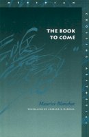 Maurice Blanchot - The Book to Come - 9780804742245 - V9780804742245
