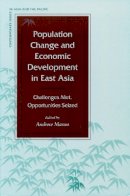 Andrew Mason (Ed.) - Population Change and Economic Development in East Asia: Challenges Met, Opportunities Seized - 9780804743037 - V9780804743037
