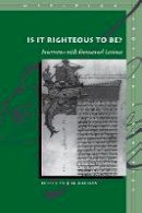 Emmanuel Levinas - Is It Righteous to Be?: Interviews with Emmanuel Levinas - 9780804743099 - V9780804743099