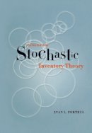 Evan Porteus - Foundations of Stochastic Inventory Theory - 9780804743990 - V9780804743990