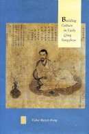 Tobie Meyer-Fong - Building Culture in Early Qing Yangzhou - 9780804744850 - V9780804744850