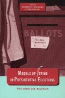 Herbert F. Weisberg (Ed.) - Models of Voting in Presidential Elections: The 2000 U.S. Election - 9780804748568 - V9780804748568