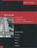 Jeffrey T. Schnapp - Building Fascism, Communism, Liberal Democracy: Gaetano Ciocca—Architect, Inventor, Farmer, Writer, Engineer - 9780804748773 - V9780804748773