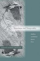 Esperanza Ramirez-Christensen - Emptiness and Temporality: Buddhism and Medieval Japanese Poetics - 9780804748889 - V9780804748889