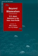 Ellis S. Krauss (Ed.) - Beyond Bilateralism: U.S.-Japan Relations in the New Asia-Pacific - 9780804749091 - V9780804749091