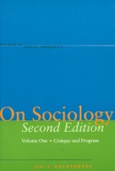 John H. Goldthorpe - On Sociology Second Edition Volume One: Critique and Program - 9780804749985 - V9780804749985