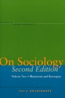 John H. Goldthorpe - On Sociology Second Edition Volume Two: Illustration and Retrospect - 9780804750004 - V9780804750004