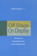 Andrew Shyrock - Off Stage/On Display: Intimacy and Ethnography in the Age of Public Culture - 9780804750073 - V9780804750073