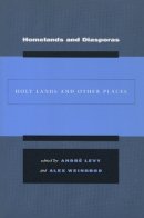 André Levy (Ed.) - Homelands and Diasporas: Holy Lands and Other Places - 9780804750790 - V9780804750790