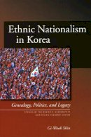 Gi-Wook Shin - Ethnic Nationalism in Korea: Genealogy, Politics, and Legacy - 9780804754088 - V9780804754088