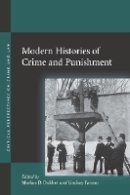 Markus D. Dubber (Ed.) - Modern Histories of Crime and Punishment - 9780804754125 - V9780804754125