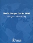 United Nations World Food Programme - World Hunger Series 2006: Hunger and Learning - 9780804755337 - V9780804755337
