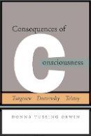 Donna Tussing Orwin - Consequences of Consciousness: Turgenev, Dostoevsky, and Tolstoy - 9780804757034 - V9780804757034