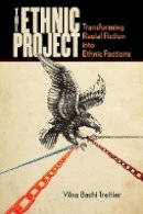 Vilna Bashi Treitler - The Ethnic Project: Transforming Racial Fiction into Ethnic Factions - 9780804757720 - V9780804757720