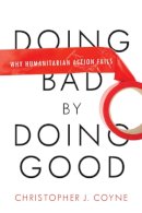 Christopher J. Coyne - Doing Bad by Doing Good - 9780804772273 - V9780804772273