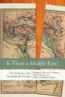 Michael E. Bonine - Is There a Middle East?: The Evolution of a Geopolitical Concept - 9780804775274 - V9780804775274