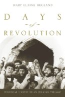 Mary Elaine Hegland - Days of Revolution: Political Unrest in an Iranian Village - 9780804775687 - V9780804775687