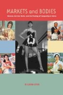 Eileen M. Otis - Markets and Bodies: Women, Service Work, and the Making of Inequality in China - 9780804776486 - V9780804776486