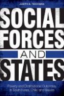 Judith Teichman - Social Forces and States: Poverty and Distributional Outcomes in South Korea, Chile, and Mexico - 9780804778251 - V9780804778251