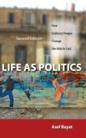 Asef Bayat - Life as Politics - 9780804783262 - V9780804783262