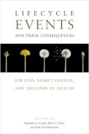 . Ed(S): Couch, Kenneth A.; Daly, Mary; Zissimopoulos, Julie - Lifecycle Events and Their Consequences - 9780804785853 - V9780804785853