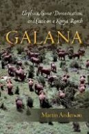 Martin Anderson - Galana: Elephant, Game Domestication, and Cattle on a Kenya Ranch - 9780804789240 - V9780804789240