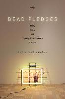 Annie Mcclanahan - Dead Pledges: Debt, Crisis, and Twenty-First-Century Culture (Post*45) - 9780804799058 - V9780804799058