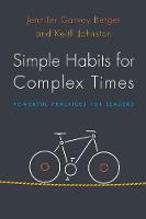 Jennifer Garvey Berger - Simple Habits for Complex Times: Powerful Practices for Leaders - 9780804799430 - 9780804799430