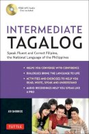 Joi Barrios - Intermediate Tagalog: Learn to Speak Fluent Tagalog (Filipino), the National Language of the Philippines (Free CD-Rom Included) - 9780804842624 - V9780804842624