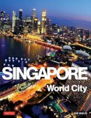 Kim Inglis - Singapore: World City - 9780804843355 - V9780804843355