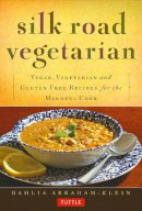 Dahlia Abraham-Klein - Silk Road Vegetarian: Vegan, Vegetarian and Gluten Free Recipes for the Mindful Cook - 9780804843379 - V9780804843379