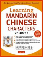 Yi Ren - Learning Mandarin Chinese Characters Volume 1: The Quick and Easy Way to Learn Chinese Characters! (HSK Level 1 & AP Exam Prep) - 9780804844918 - V9780804844918