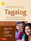 Jiedson R. Domigpe - Elementary Tagalog: Tara, Mag-Tagalog Tayo! Come On, Let's Speak Tagalog! (MP3 Audio CD Included) - 9780804845144 - V9780804845144