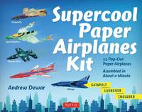 Andrew Dewar - Supercool Paper Airplanes Kit: 12 Pop-Out Paper Airplanes; Assembled in About a Minute - 9780804845724 - V9780804845724