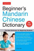 Li Dong - Beginner's Mandarin Chinese Dictionary: The Ideal Dictionary for Beginning Students [HSK Levels 1-5, Fully Romanized] - 9780804846684 - V9780804846684