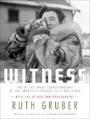 Ruth Gruber - Witness - 9780805242430 - V9780805242430