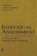 Prien, Erich P.; Schippmann, Jeffery S.; Prien, Kristin O. - Individual Assessment: As Practiced in Industry and Consulting (Applied Psychology Series) - 9780805839760 - V9780805839760