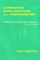 Larry Andrews - Language Exploration and Awareness: A Resource Book for Teachers - 9780805843088 - V9780805843088